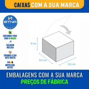 Caixa P - 8,5x6x8,5 cm Caixa 8,5x6x8,5 cm (LxAxP) CMYK/Pantone Impressão Offset Corte/Colagem 350x220 mm Aberta